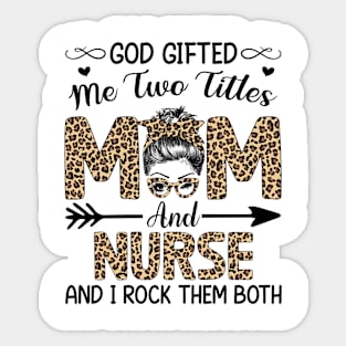 Leopard I Have Two Titles Mom Nurse Mothers Day Womens Sticker